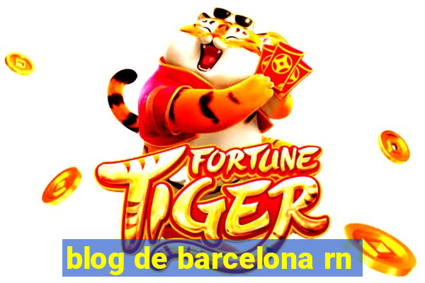 blog de barcelona rn